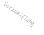 Verzweiflung